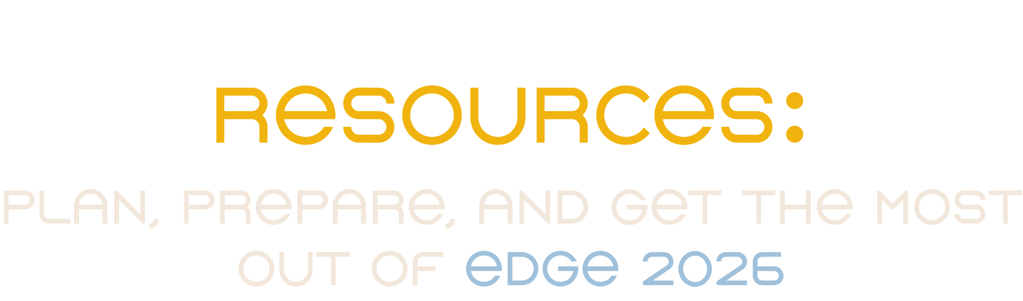 EDGE-2026_Website_v1_5_Resources-Section1-TextOverlay